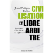 Civilisation et libre arbitre de J.Ph Delsol