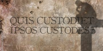 Quis custodiet ipsos custodes ?