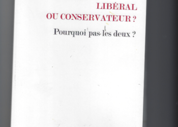 Libéral ou Conservateur ? Pourquoi pas les deux ?