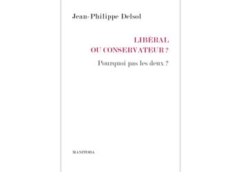 Libéral ou conservateur ? Pourquoi pas les deux ?